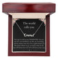 The World Calls you - Custom Name Necklace For Valentine's
