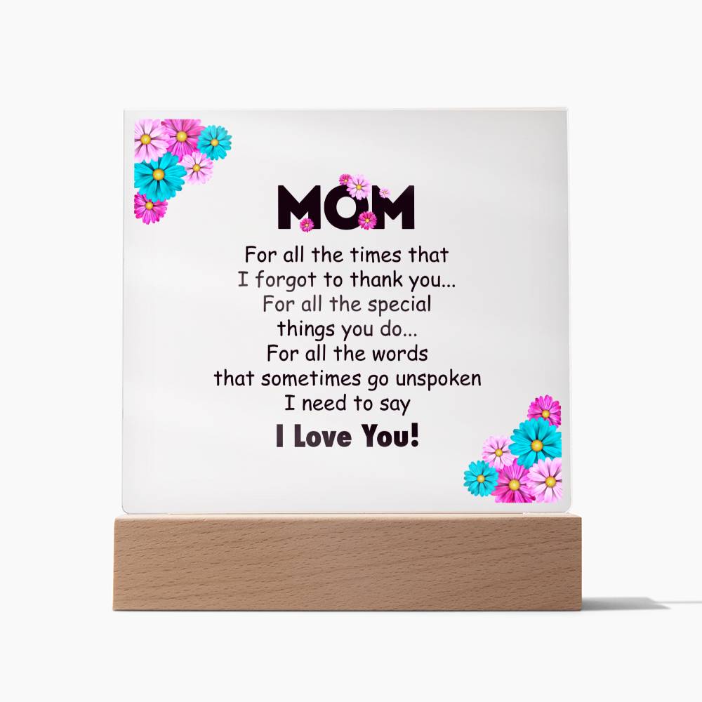 Acrylic Square Plaque - For All The Times Mom