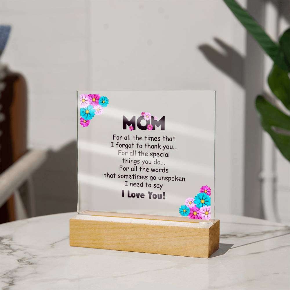 Acrylic Square Plaque - For All The Times Mom