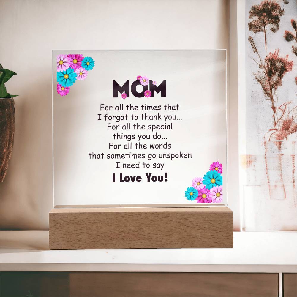 Acrylic Square Plaque - For All The Times Mom