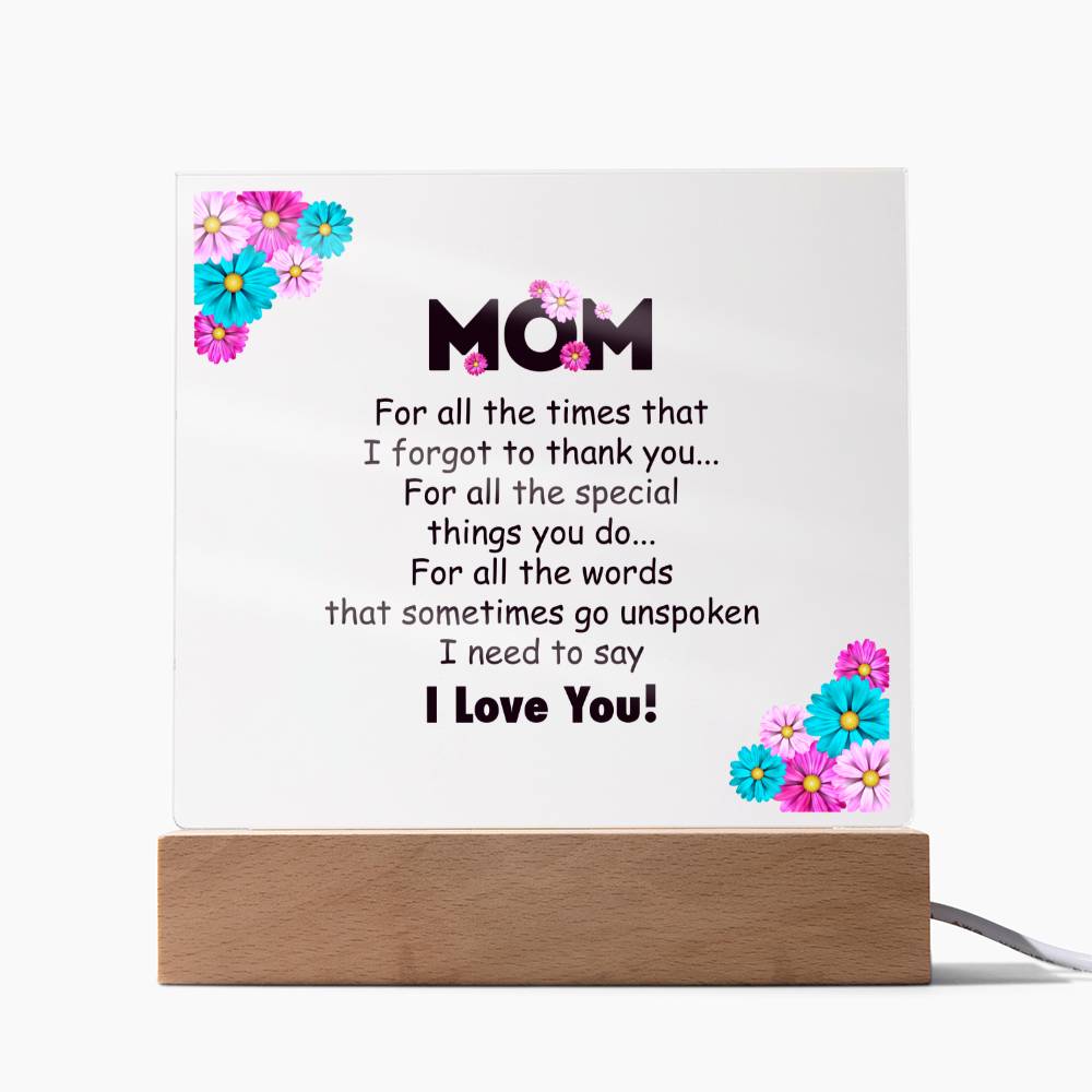 Acrylic Square Plaque - For All The Times Mom